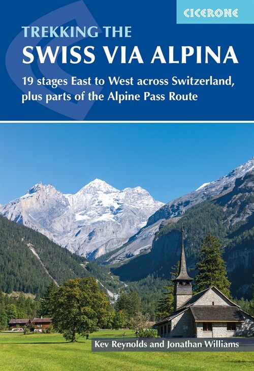 Trekking the Swiss Via Alpina : East to West across Switzerland a?? the Alpine Pass Route (Paperback, 4 Revised edition)