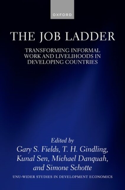 The Job Ladder : Transforming Informal Work and Livelihoods in Developing Countries (Hardcover)