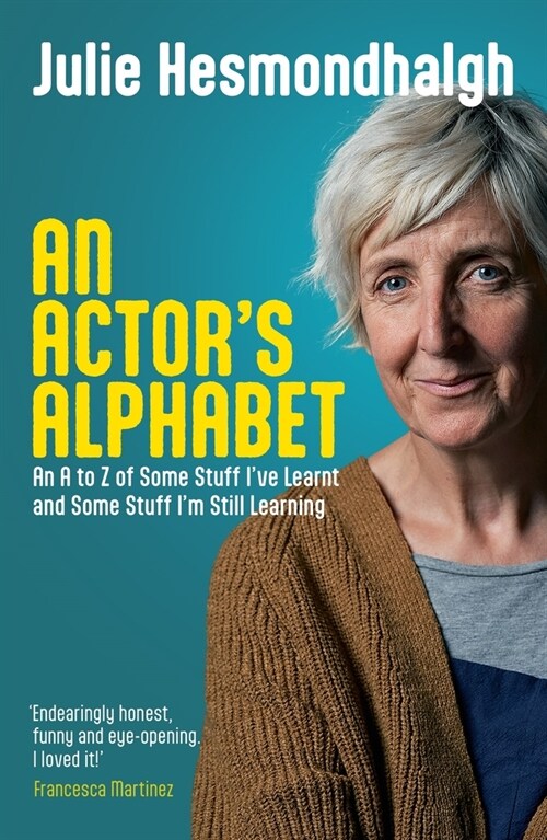 An Actors Alphabet : An A to Z of Some Stuff Ive Learnt and Some Stuff Im Still Learning (Paperback)