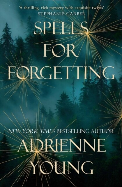 Spells for Forgetting : the spellbinding magical mystery, full of first love, folklore and secrets (Paperback)