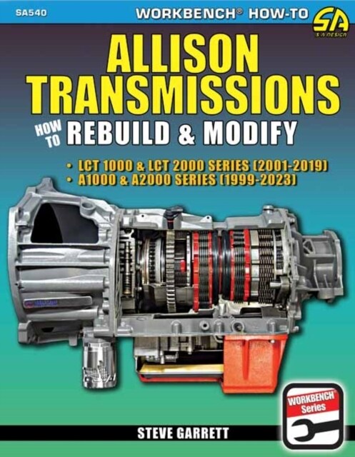 Allison Transmissions: Covers Lct 1000 & Lct 2000 Series 2001-2019 and A1000 & A2000 Series 1999-2023 (Paperback)