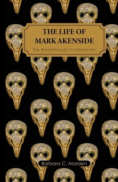 The Life of Mark Akenside : The Breakthrough to Modernity (Paperback)