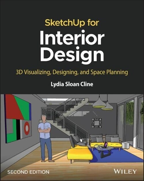 Sketchup for Interior Design: 3D Visualizing, Designing, and Space Planning (Paperback, 2)