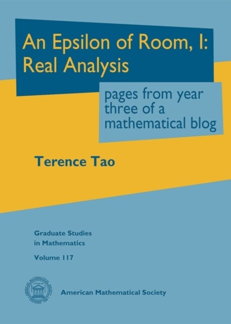 An Epsilon of Room, I: Real Analysis : pages from year three of a mathematical blog (Paperback)
