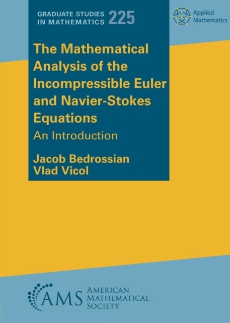 The Mathematical Analysis of the Incompressible Euler and Navier-Stokes Equations : An Introduction (Paperback)