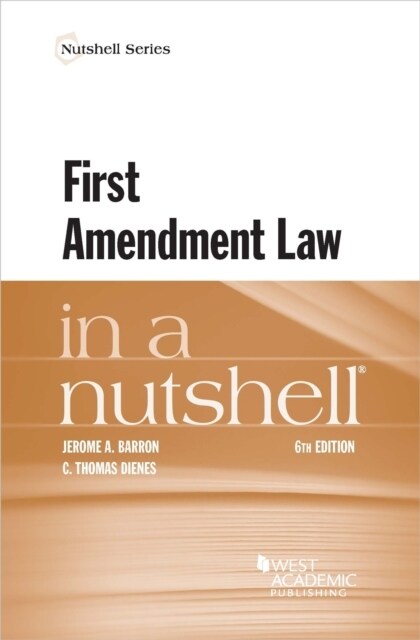 First Amendment Law in a Nutshell (Paperback, 6 Revised edition)