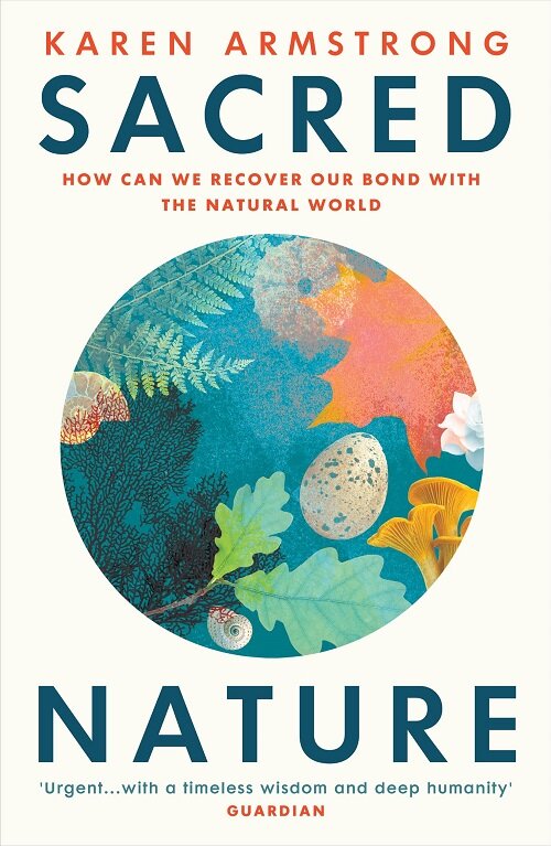 Sacred Nature : How we can recover our bond with the natural world (Paperback)