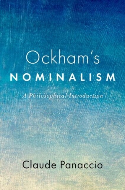Ockhams Nominalism: A Philosophical Introduction (Hardcover)