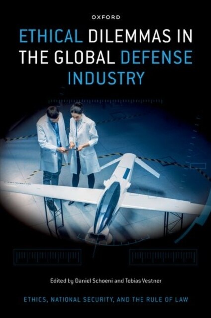 Ethical Dilemmas in the Global Defense Industry (Hardcover)
