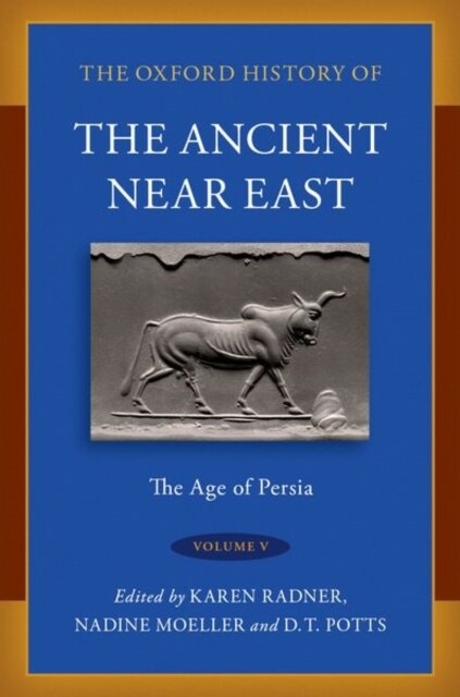 The Oxford History of the Ancient Near East: Volume V: The Age of Persia (Hardcover)