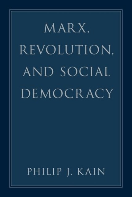 Marx, Revolution, and Social Democracy (Hardcover)