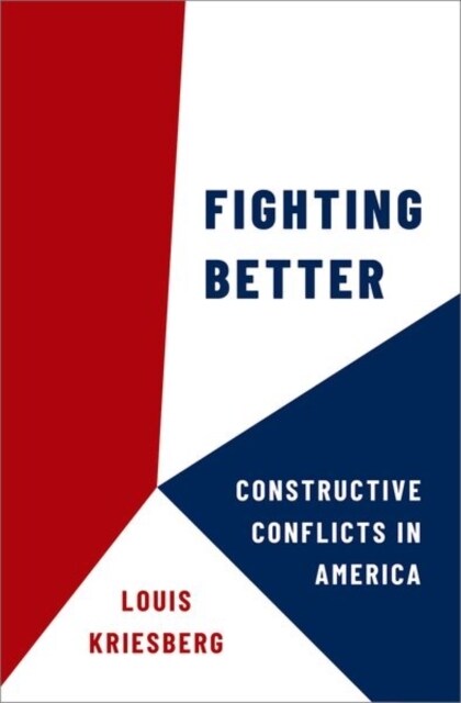 Fighting Better: Constructive Conflicts in America (Paperback)