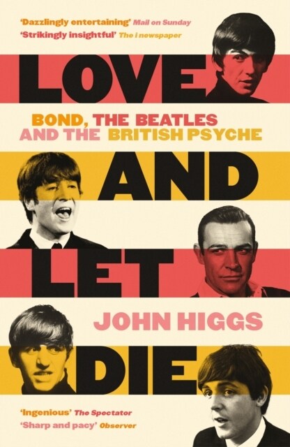 Love and Let Die : Bond, the Beatles and the British Psyche (Paperback)