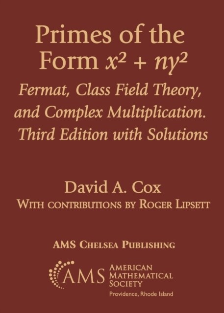 Primes in the Form $x^2 + ny^2$ : Fermat, Class Field Theory, and Complex Multiplication. Third Edition with Solutions (Paperback)