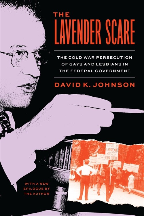 The Lavender Scare: The Cold War Persecution of Gays and Lesbians in the Federal Government (Paperback, First Edition)