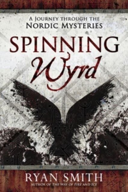 Spinning Wyrd: A Journey Through the Nordic Mysteries (Paperback)