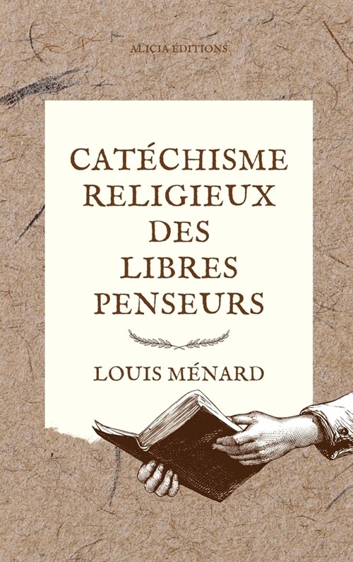 Cat?hisme religieux des libres penseurs (Hardcover)