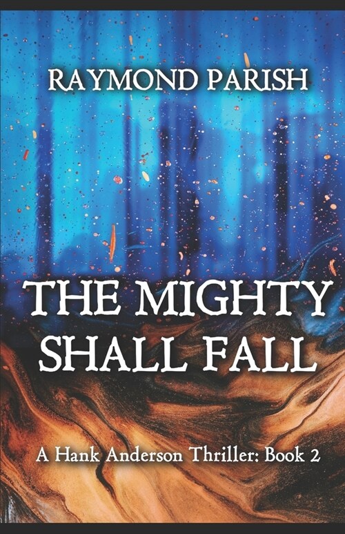 The Mighty Shall Fall: A Hank Anderson Thriller (Paperback)