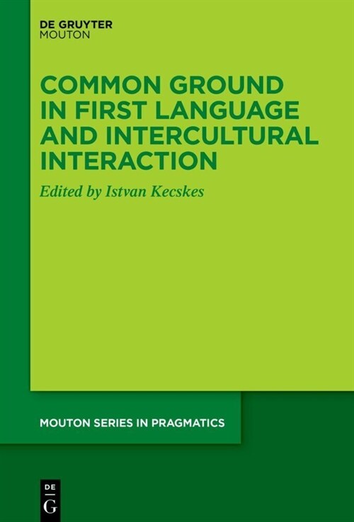 Common Ground in First Language and Intercultural Interaction (Hardcover)