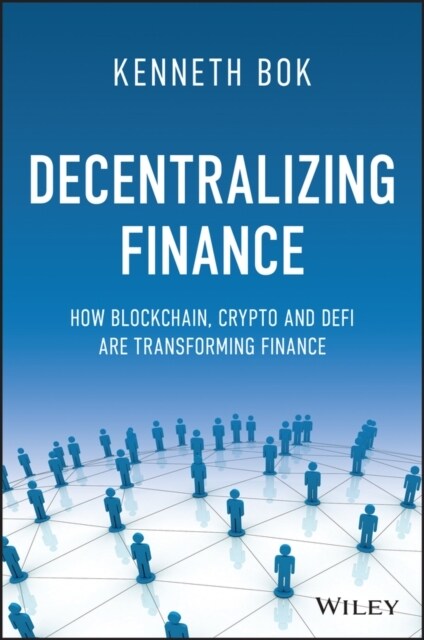 Decentralizing Finance: How Defi, Digital Assets, and Distributed Ledger Technology Are Transforming Finance (Hardcover)