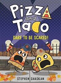 Pizza and Taco: Dare to Be Scared!: (A Graphic Novel) (Library Binding)