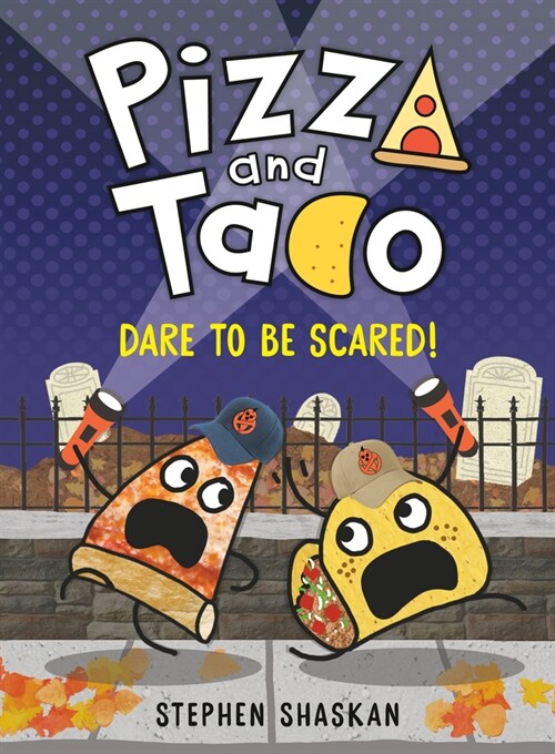 Pizza and Taco: Dare to Be Scared!: (A Graphic Novel) (Library Binding)