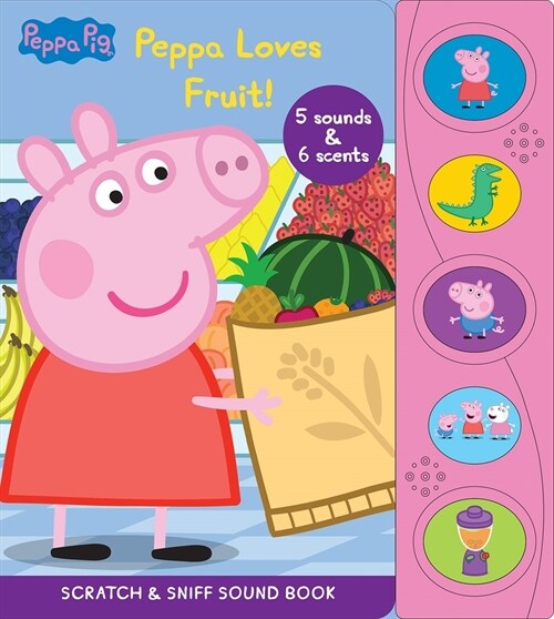 Peppa Pig: Peppa Loves Fruit Scratch & Sniff Sound Book (Board Books)