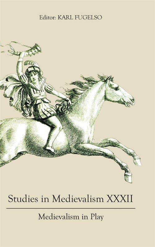 Studies in Medievalism XXXII : Medievalism in Play (Hardcover)