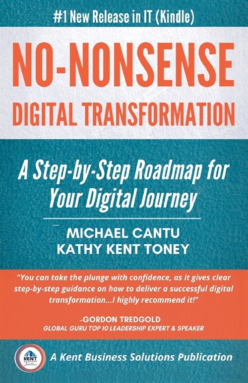 No-Nonsense Digital Transformation: A Step-By-Step Roadmap For Your Digital Journey (Paperback)