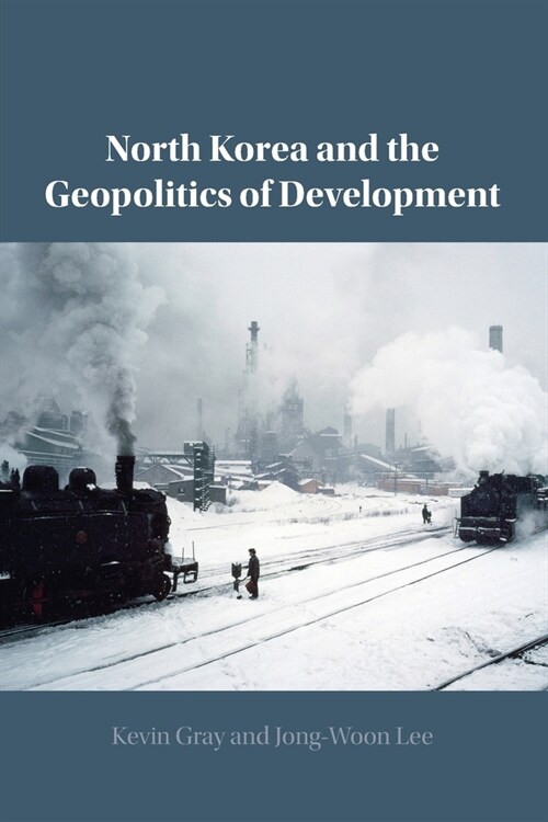 North Korea and the Geopolitics of Development (Paperback)