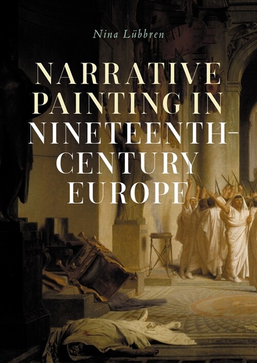 Narrative Painting in Nineteenth-Century Europe (Hardcover)