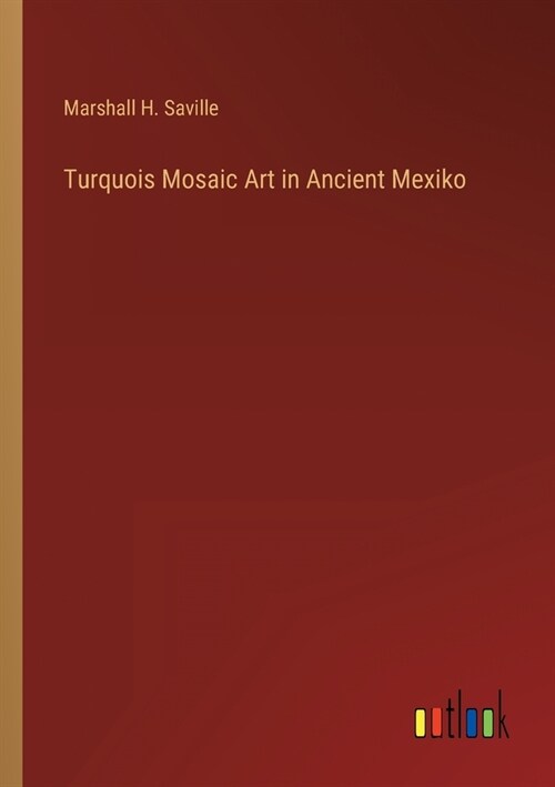 Turquois Mosaic Art in Ancient Mexiko (Paperback)