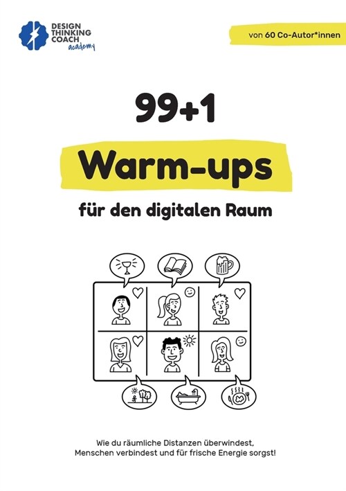 99 + 1 Warm-ups f? den digitalen Raum: Wie du r?mliche Distanzen ?erwindest, Menschen verbindest und f? frische Energie sorgst! (Paperback)