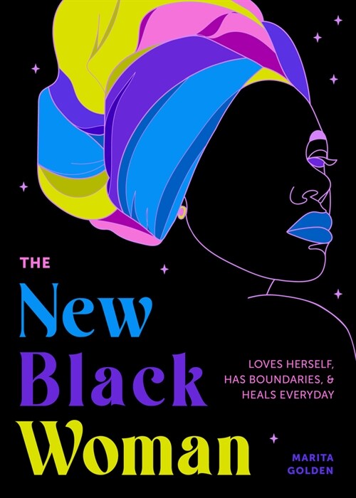 The New Black Woman: Loves Herself, Has Boundaries, and Heals Every Day (Empowering Book for Women) (Paperback)