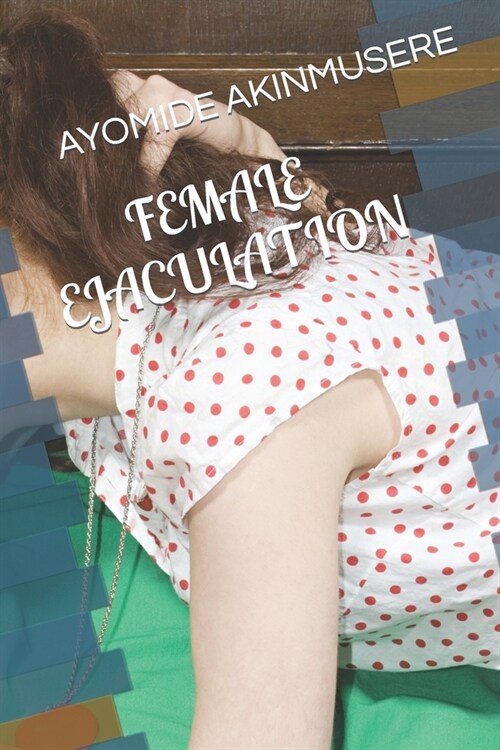 Female Ejaculation (Paperback)