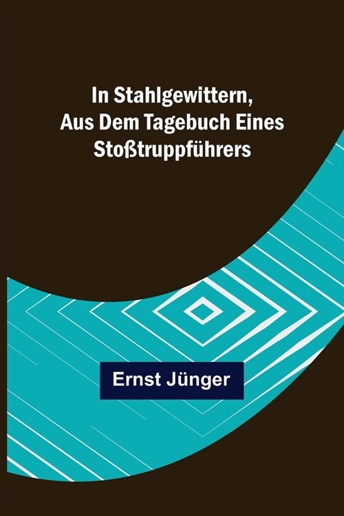 In Stahlgewittern, aus dem Tagebuch eines Sto?ruppf?rers (Paperback)