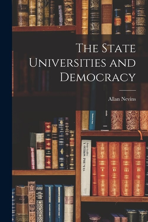 The State Universities and Democracy (Paperback)