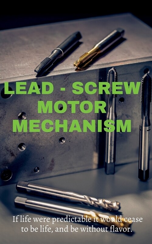 Lead-Screw Motor Mechanism (Paperback)