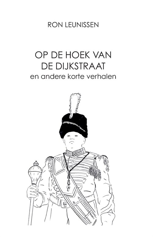 Op de hoek van de Dijkstraat: en andere korte verhalen (Paperback)