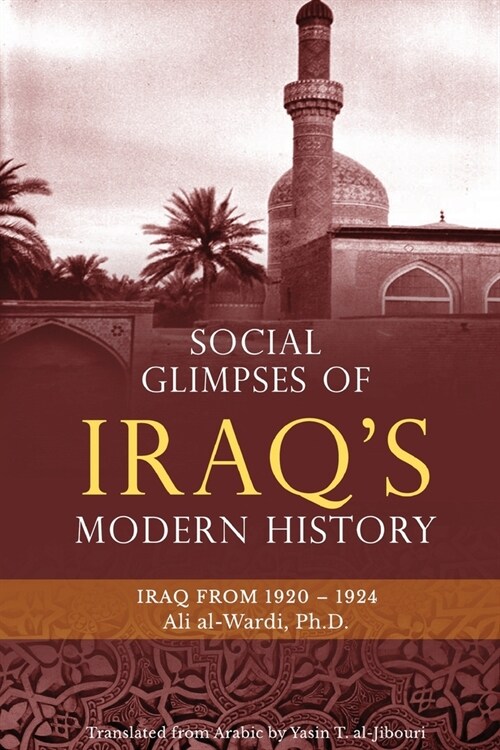 Social Glimpses of Iraqs Modern History- Iraq from 1920-1924 (Paperback)