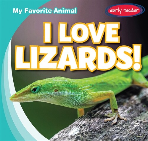 I Love Lizards! (Library Binding)