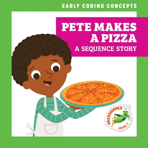 Pete Makes a Pizza: A Sequence Story (Library Binding)