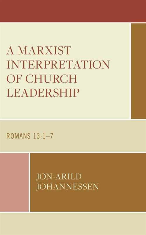 A Marxist Interpretation of Church Leadership: Romans 13:1-7 (Hardcover)