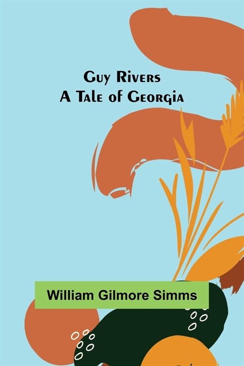 Guy Rivers: A Tale of Georgia (Paperback)