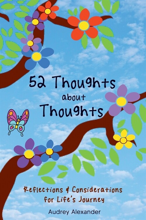 52 Thoughts About Thoughts: Reflections and Considerations for Lifes Journey (Paperback)