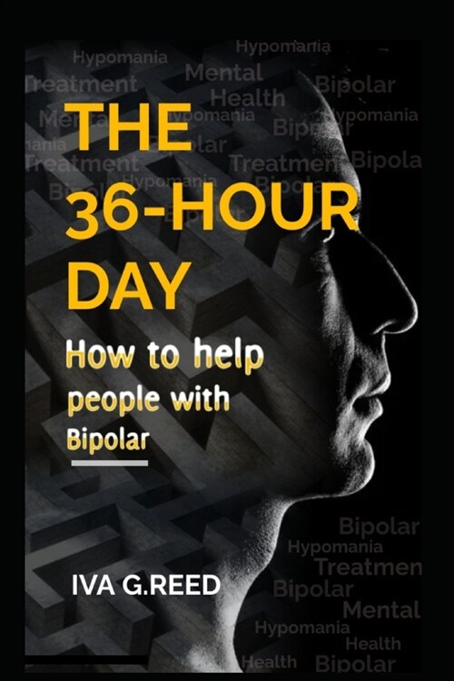 The 36-Hour Day: How to take care of people with bipolar (Paperback)