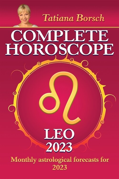 Complete Horoscope Leo 2023: Monthly astrological forecasts for 2023 (Paperback)