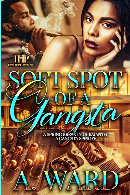 Soft Spot of a Gangsta: A Spring Break in Dubai with a Gangsta Spinoff (Paperback)