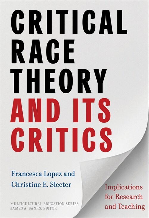 Critical Race Theory and Its Critics: Implications for Research and Teaching (Paperback)