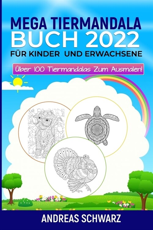 Mega Tiermandala Buch 2022: F? Kinder und Erwachsene, ?er 100 Tiermandalas zum ausmalen! (Paperback)